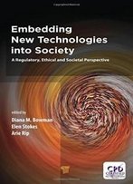 Embedding New Technologies Into Society: A Regulatory, Ethical And Societal Perspective