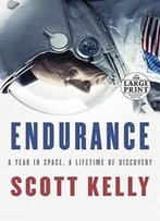 Endurance: A Year In Space, A Lifetime Of Discovery (Random House Large Print)
