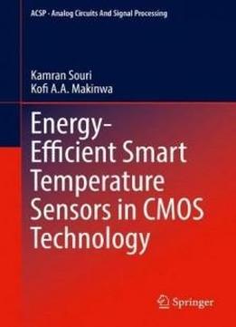Energy-efficient Smart Temperature Sensors In Cmos Technology (analog Circuits And Signal Processing)