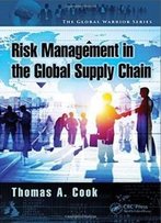 Enterprise Risk Management In The Global Supply Chain (The Global Warrior Series)