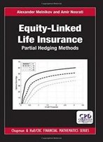 Equity-Linked Life Insurance: Partial Hedging Methods (Chapman And Hall/Crc Financial Mathematics Series)