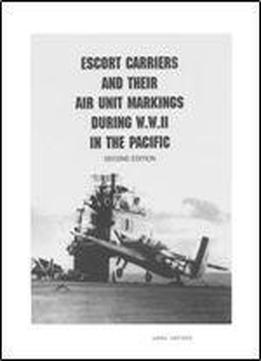 Escort Carriers And Their Air Unit Markings During W. W. Ii In The Pacific