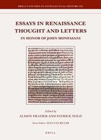 Essays In Renaissance Thought And Letters: In Honor Of John Monfasani (Brill's Studies In Intellectual History)