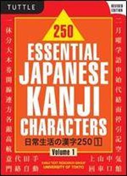 Essential Japanese Kanji Volume 1: (jlpt Level N5) Learn The Essential Kanji Characters Needed For Everyday Interactions In Japan