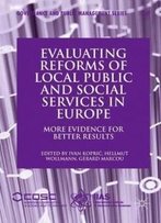 Evaluating Reforms Of Local Public And Social Services In Europe: More Evidence For Better Results (Governance And Public Management)