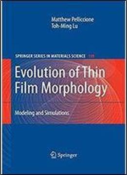 Evolution Of Thin Film Morphology: Modeling And Simulations (springer Series In Materials Science)