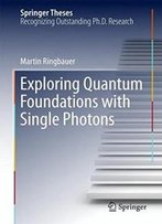 Exploring Quantum Foundations With Single Photons (Springer Theses)