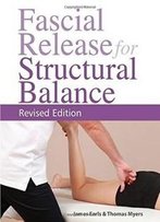 Fascial Release For Structural Balance, Revised Edition