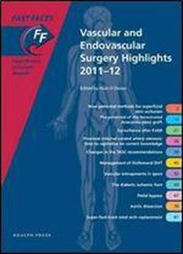 Fast Facts: Vacular And Endovascular Surgery Highlights 2011-12