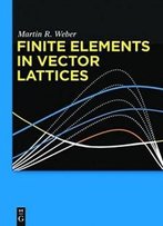Finite Elements In Vector Lattices (De Gruyter Studium)