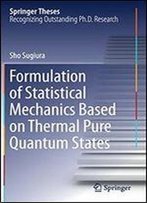 Formulation Of Statistical Mechanics Based On Thermal Pure Quantum States