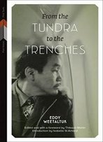 From The Tundra To The Trenches (First Voices, First Texts)