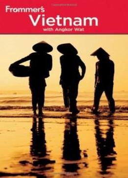Frommer's Vietnam: With Angkor Wat (frommer's Complete Guides)