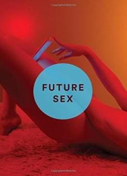 Future Sex: A New Kind Of Free Love