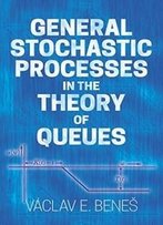 General Stochastic Processes In The Theory Of Queues