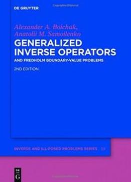 Generalized Inverse Operators: And Fredholm Boundary-value Problems (inverse And Ill-posed Problems)
