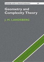 Geometry And Complexity Theory (Cambridge Studies In Advanced Mathematics)