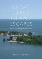 Great Lakes Island Escapes: Ferries And Bridges To Adventure (Painted Turtle)