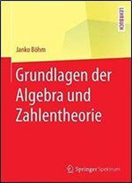 Grundlagen Der Algebra Und Zahlentheorie (springer-lehrbuch)