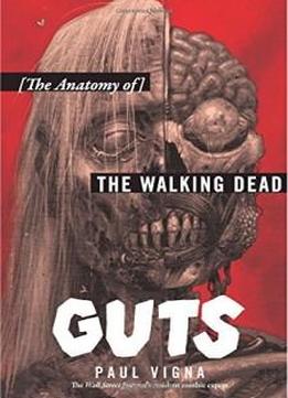 Guts: The Anatomy Of The Walking Dead