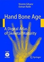 Hand Bone Age: A Digital Atlas Of Skeletal Maturity