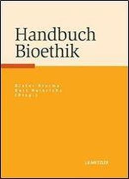 Handbuch Bioethik