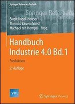 Handbuch Industrie 4.0 Bd.1: Produktion (springer Reference Technik)