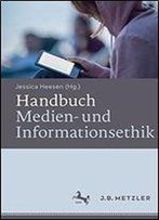 Handbuch Medien- Und Informationsethik