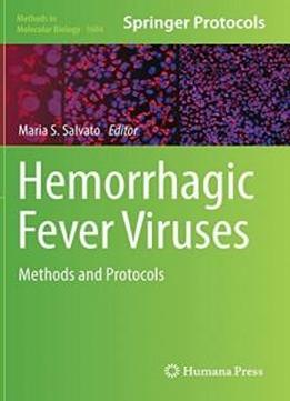 Hemorrhagic Fever Viruses: Methods And Protocols (methods In Molecular Biology)