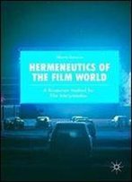 Hermeneutics Of The Film World: A Ricurian Method For Film Interpretation