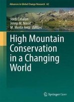 High Mountain Conservation In A Changing World (Advances In Global Change Research)