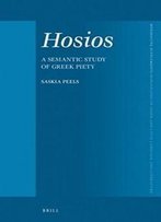 Hosios: A Semantic Study Of Greek Piety (Mnemosyne, Supplements)
