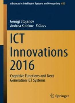 Ict Innovations 2016: Cognitive Functions And Next Generation Ict Systems (advances In Intelligent Systems And Computing)