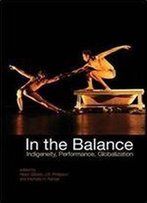 In The Balance: Indigeneity, Performance, Globalization