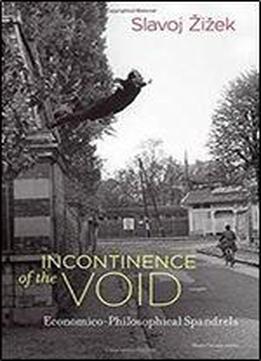 Incontinence Of The Void: Economico-philosophical Spandrels
