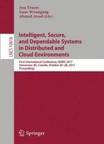 Intelligent, Secure, And Dependable Systems In Distributed And Cloud Environments: First International Conference, Isddc 2017, Vancouver, Bc, Canada, ... (Lecture Notes In Computer Science)