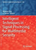 Intelligent Techniques In Signal Processing For Multimedia Security (Studies In Computational Intelligence)