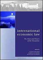 International Economic Law: The State And Future Of The Discipline