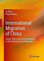 International Migration Of China: Status, Policy And Social Responses To The Globalization Of Migration