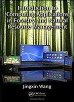 Introduction To Computing Applications In Forestry And Natural Resource Management