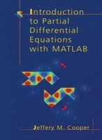 Introduction To Partial Differential Equations With Matlab (Applied And Numerical Harmonic Analysis)