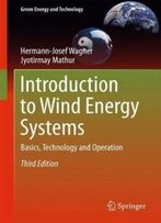 Introduction To Wind Energy Systems: Basics, Technology And Operation (Green Energy And Technology)