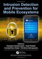 Intrusion Detection And Prevention For Mobile Ecosystems (Series In Security, Privacy And Trust)