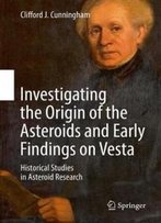 Investigating The Origin Of The Asteroids And Early Findings On Vesta: Historical Studies In Asteroid Research
