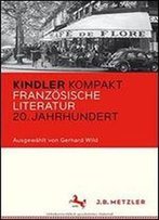 Kindler Kompakt: Franzosische Literatur, 20. Jahrhundert