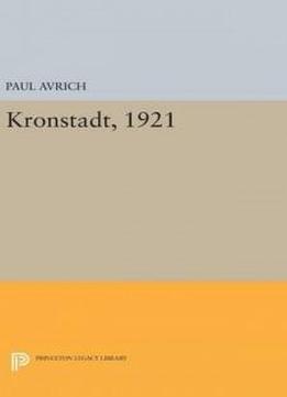 Kronstadt, 1921 (princeton Legacy Library)