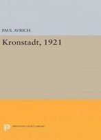 Kronstadt, 1921 (Princeton Legacy Library)