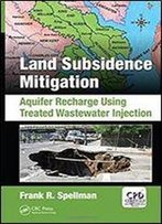 Land Subsidence Mitigation: Aquifer Recharge Using Treated Wastewater Injection