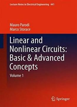 Linear And Nonlinear Circuits: Basic & Advanced Concepts: Volume 1 (lecture Notes In Electrical Engineering)