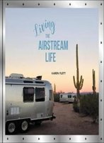Living The Airstream Life